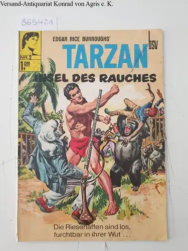 Burroughs, Edgar Rice, Jesse (Zeichn.) Marsh und Manning (Zeichn.) Russ: Tarzans. Nr. 2: Insel des Rauches. 