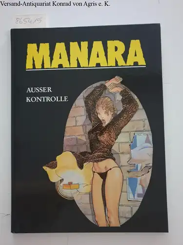 Manara, Milo: Ausser Kontrolle. 