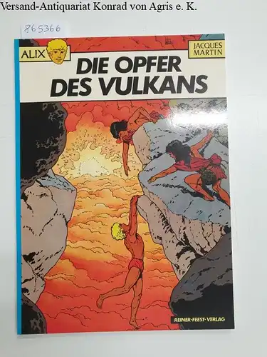 Martin, Jacques: Alix : Band 11 : Die Opfer des Vulkans. 