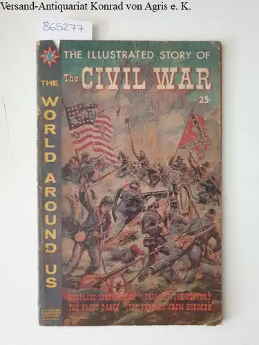 Meyer, A. Kaplan: CLASSICS ILLUSTRATED - THE WORLD AROUND US No. 26, October 1960 - THE CIVIL WAR. 