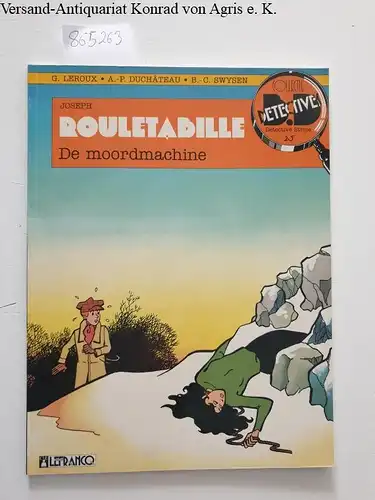 Leroux, G., a.- P. Duchateau und B.- C. Swysen: Collectie detective comics 25: de moordmachine
 Joseph Rouletabille. 
