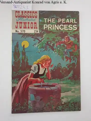 Famous Authors Ltd. (Hrsg.): Classics Illustrated Junior : No. 570 : The pearl Princess. 