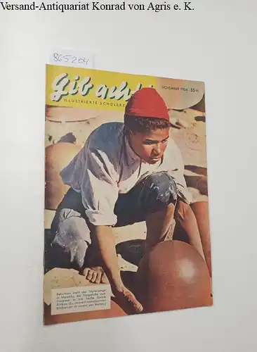 Aufklärungsdienst für Jugendschutz (Hrsg.): Gib acht! Illustrierte Schülerzeitschrift : November 1954. 