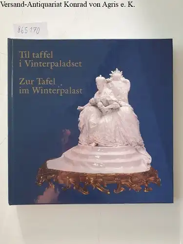 Anderberg, Birgitte (Red.): Zur Tafel im Winterpalast // Til taffel i Vinterpaladset 
 Russische und westeuropäische Porzellan- und Fayencearbeiten aus der zweiten Hälfte des 18...