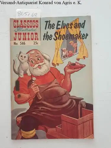 Famous Authors Ltd. (Hrsg.): Classics Illustrated Junior : No. 546 : The Elves and the Shoemaker. 