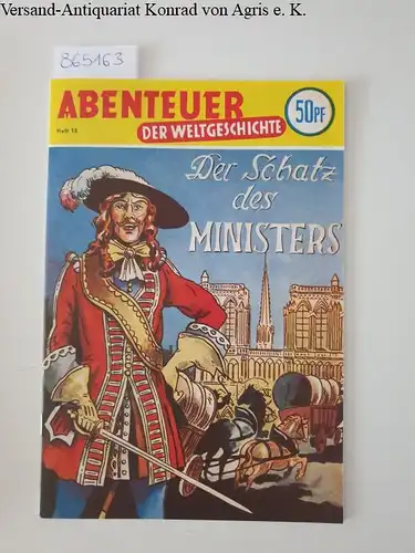 Linden, Hans-Jürgen (Text) und Herbert (Bild) Hahn: Abenteuer der Weltgeschichte. Heft 18. Der Schatz des Ministers. 