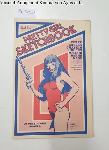 Perez, George, Frank Miller Howard Chaykin a. o: Pretty Girl Sketchbook 
 20 Pretty Girl Pin-Ups by 18 Artists. 