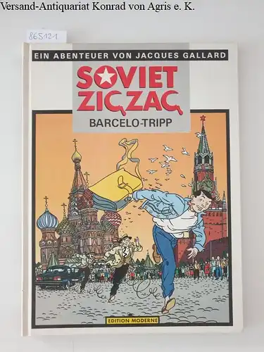 Tripier, Jean-Louis (Zeichn.) und (Szenario) Barcelo: Soviet Ziczac. Ein Abenteuer von Jacques Gallard. 