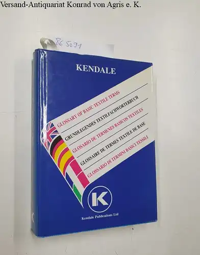 Kenyon, J.R: Kendale Glossary of Basic Textile Terms. Glossary of Textile Terms and Phrases in English, German, French, Italian and Spanish Languages. 