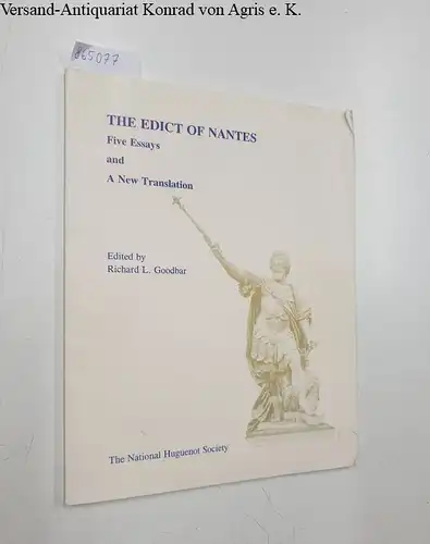 Goodbar, Richard L. (Ed.): The Edict of Nantes 
 Five Essays and A New Translation. 