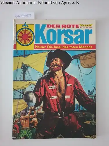 Charlier, J. M. (Text) und V. (Gestaltung) Hubinson: Der Rote Korsar. Heft 7. Die Insel des toten Mannes. 