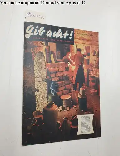 Aufklärungsdienst für Jugendschutz (Hrsg.): Gib acht! Illustrierte Schülerzeitschrift : Februar 1955. 