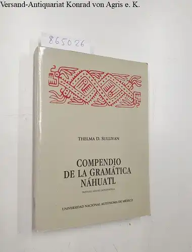 Sullivan, Thelma D: Compendio de la Gramática Nátuatl. 