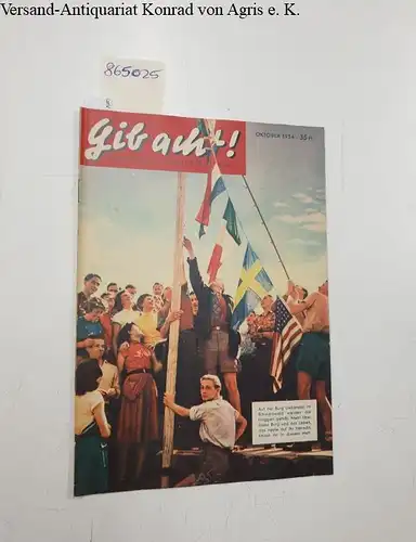Aufklärungsdienst für Jugendschutz (Hrsg.): Gib acht! Illustrierte Schülerzeitschrift : Oktober 1954. 