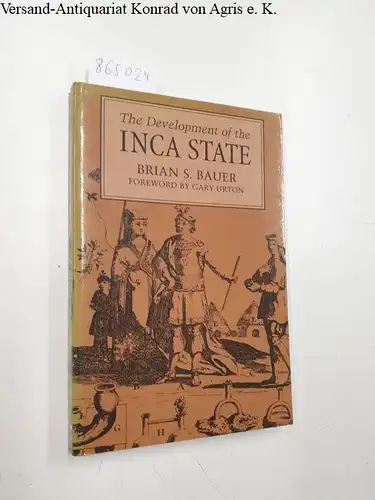 Bauer, Brian S: The Development of the Inca State. 