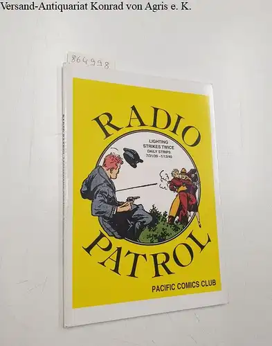 Raiola, Tony: Radio Patrol : Lighting Strikes Twice Daily Strips 7/31/39 - 1/13/40. 