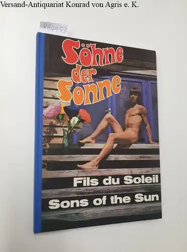Thomas, Reinhard, Klaus Uhse und Hannelore Mehner: Söhne der Sonne : Fils du Soleil : Sons of the Sun. 