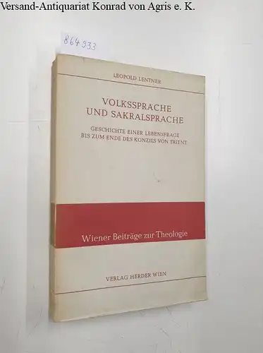 Lentner, Leopold: Volkssprache und Sakralsprache 
 Geschichte einer Lebensfrage bis zum Ende des Konzils von Trient. 