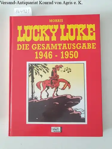 Morris: Lucky Luke : Die Gesamtausgabe : 1946-1950. 