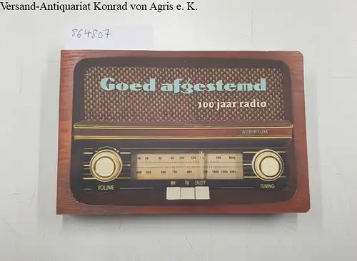 Pars, Hans: Goed afgestemd : 100 jaar radio. 