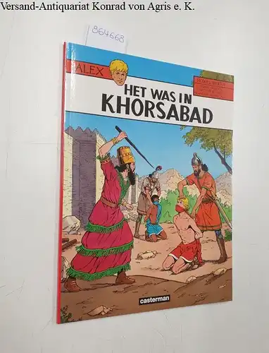 Martin, Jacques: Het was in Khorsabad. 