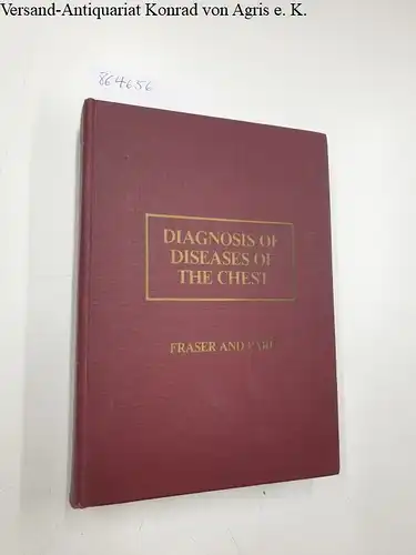 Fraser, Robert G. and J.A. Peter Paré: Diagnosis of Diseases of the Chest. Volume 1. 