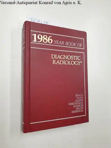 Bragg, David G: Year Book of Diagnostic Radiology 1986. 