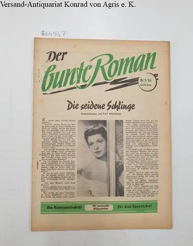 Walter Lehning Verlag (Hrsg.): Der bunte Roman : Heft 306 Nr. 7/56 : Die seidene Schlinge. 