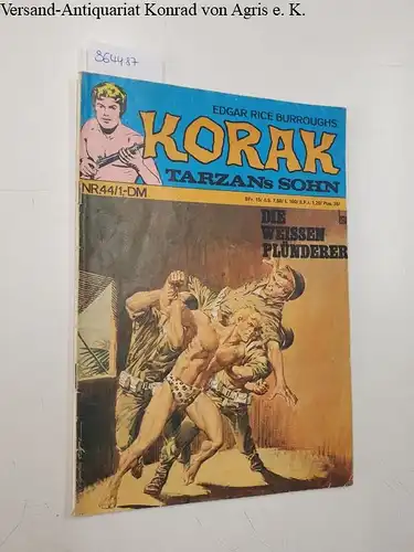 Burroughs, Edgar Rice: Korak. Tarzans Sohn: Nr.44:  Die weissen Plünderer. 