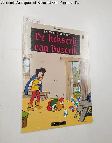 Peyo: Johann en Pirrewiet : Band 13 : De hekserij van Bozerik. 