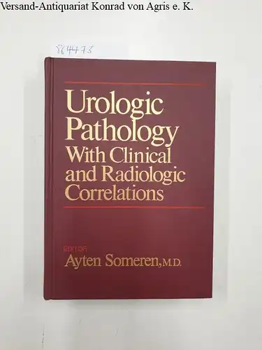 Someren, Ayten: Urologic Pathology with Clinical and Radiologic Correlations. 