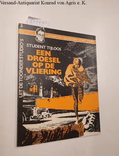 Banda, Lo Hartog van und Gerrit Stapel: Student Tijloos , Een Droesel op de Vliering
 Uit de Toonder Studio´s No.3. 