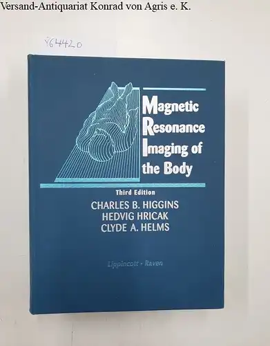 Higgins, Charles B., Hedvig Hricak and Clyde A. Helms: Magnetic Resonance Imaging of the Body. 