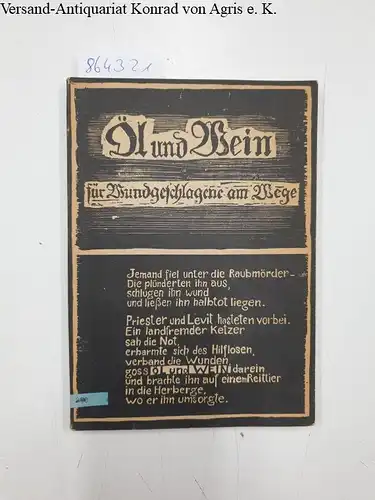 Minn, Josef (Hrsg.): Öl und Wein für Wundgeschlagene am Wege : Ev. Luk. X, 30-35. 