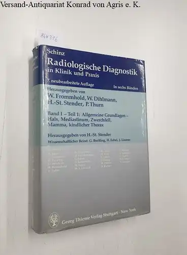 Frommhold, W. (Hg.), Wolfgang Dihlmann (Hg.) Hans-Stephan Stender (Hg.) u. a: Schinz Radiologische Diagnostik in Klinik und Praxis : Band I - Teil 1
 Allgemeine Grundlagen - Hals, Mediastinum, Zwerchfell, Mamma, kindlicher Thorax. 