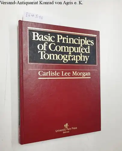 Morgan, Carlisle Lee and Michael D. Miller: Basic Principles of Computed Tomography. 