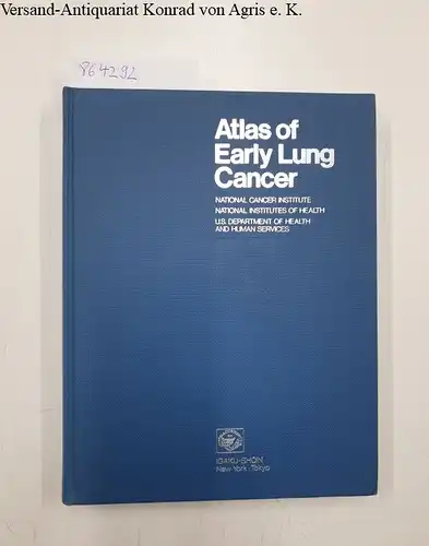 National Cancer Institute: Atlas of Early Lung Cancer. 