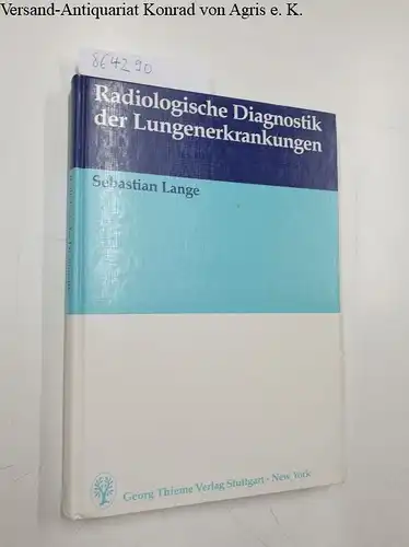 Lange, Sebastian: Radiologische Diagnostik der Lungenerkrankungen. 