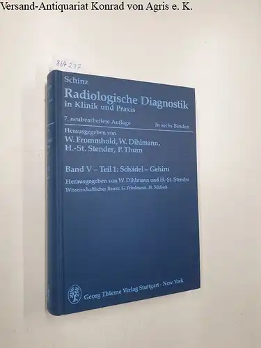 Frommhold, W. (Hg.), Wolfgang Dihlmann (Hg.) H.-St. Stender (Hg.) u. a: Schinz Radiologische Diagnostik in Klinik und Praxis - Band V - Teil 1
 Schädel - Gehirn. 