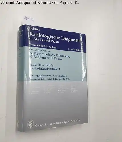 Frommhold, W. (Hg.), Egon Bücheler (Hg.) W. Dölle (Hg.) u. a: Schinz Radiologische Diagnostik in Klinik und Praxis Band III - Teil 1
 Gastrointestinaltrakt I. 