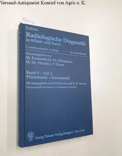 Frommhold, W. (Hg.), Wolfgang Dihlmann (Hg.) H.-St. Stender (Hg.) u. a: Schinz Radiologische Diagnostik in Klinik und Praxis Band V - Teil 2
 Wirbelsäule - Rückenmark. 