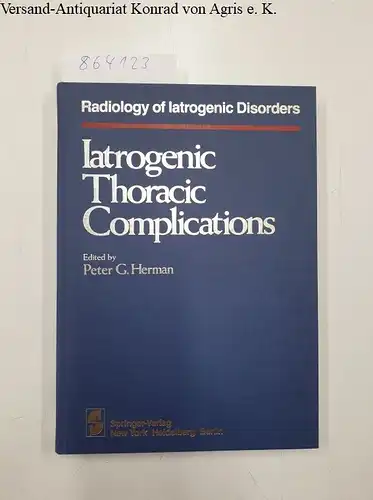 Herman, P.G: Iatrogenic Thoracic Complications (Radiology of Iatrogenic Disorders). 