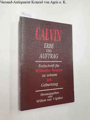 van 't Spijker, Willem (Hg.): Calvin Erbe und Auftrag 
 Festschrift für Wilhelm Neuser zu seinem 65. Geburtstag. 