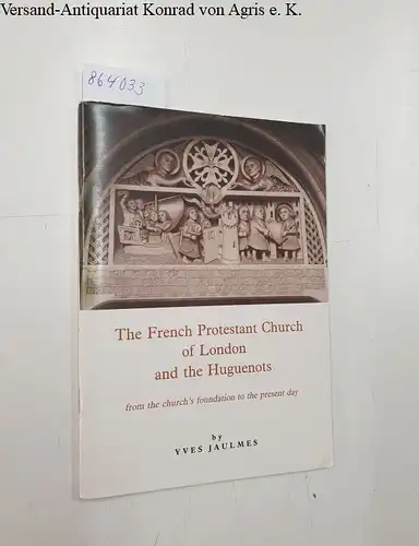 Jaulmes, Yves: The French Protestant Church of London and the Huguenots
 from the church's foundation to the present day. 