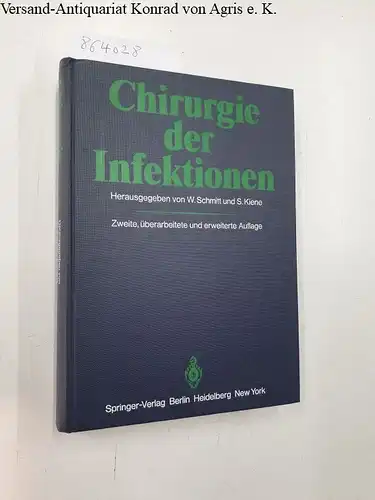 Schmitt, W. und S. Kiene: Chirurgie der Infektionen. 