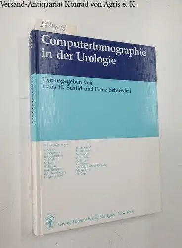 Schild, Hans H. (Hrsg.) und Franz (Hrsg.) Schweden: Computertomographie in der Urologie. 
