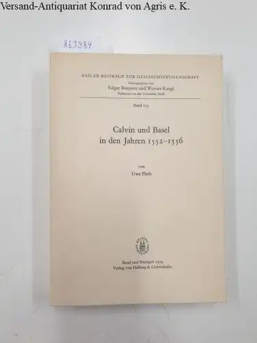 Plath, Uwe: Calvin und Basel in den Jahren 1552-1556 
 Basler Beiträge zur Geschichtswissenschaft Band 133. 
