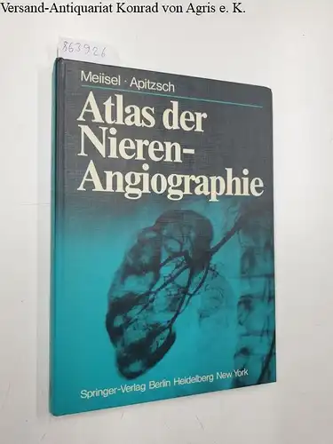 Meiisel, P. und D.E. Apitzsch: Atlas der Nierenangiographie. 