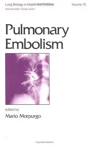 Morpurgo, Mario (Ed.): Pulmonary Embolism 
 Lung Biology in Health and Disease Volume 75. 