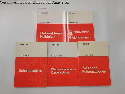 Siemens AG (Hrsg.): Konvolut von 5 Büchern der Reihe Datenbuch 1975/76 
 Z-Dioden Referenzdioden, Schaltbeispiele, Wechselspannungs-Kondensatoren, Kondensatoren für Gleichspannung, Optoelektronik Halbleiter. 